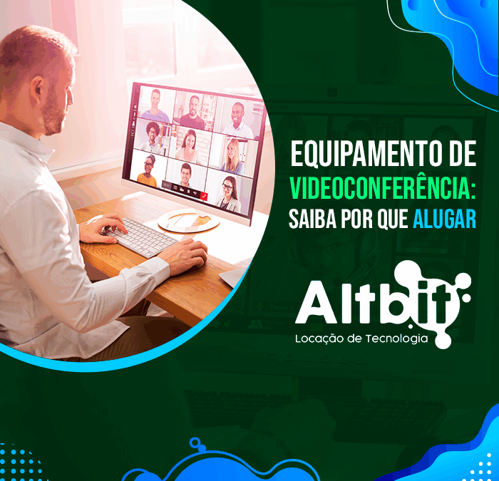 Equipamento de videoconferência: saiba por que alugar