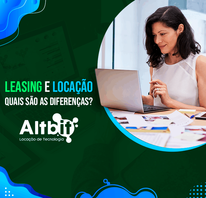 Leasing e locação: quais são as diferenças?