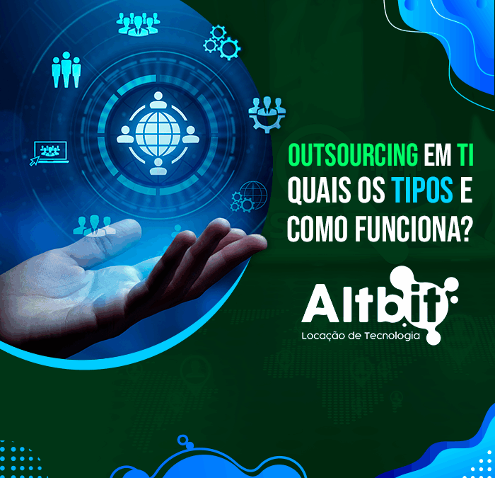 Outsourcing em TI quais os tipos e como funciona