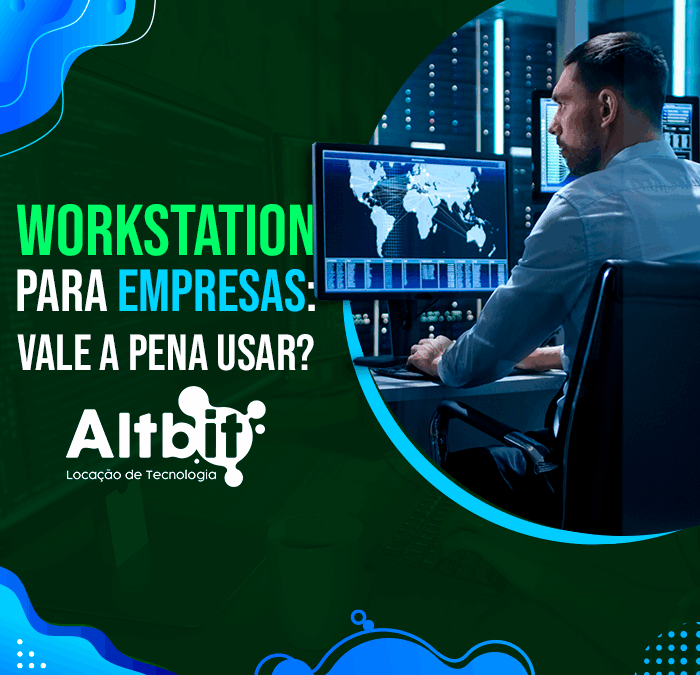 Workstation para empresas: vale a pena usar?