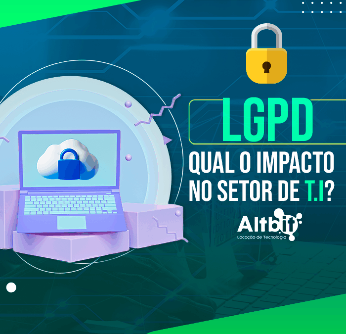 O impacto da LGPD no setor de Tecnologia da Informação