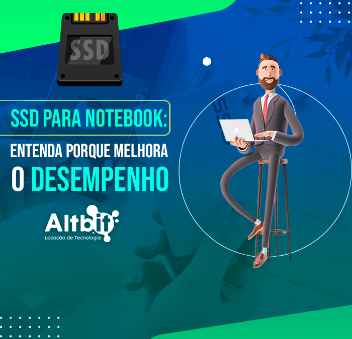 SSD para notebook: entenda porque melhora o desempenho