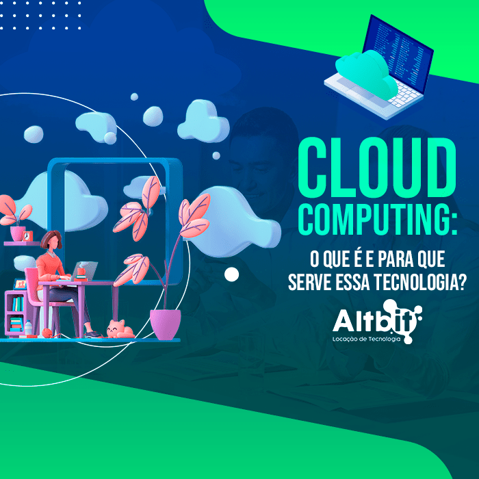 Cloud computing: o que é e para que serve essa tecnologia?
