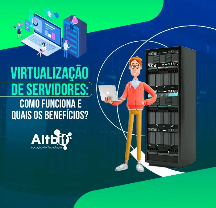 Virtualização de servidores: como funciona e quais os benefícios?