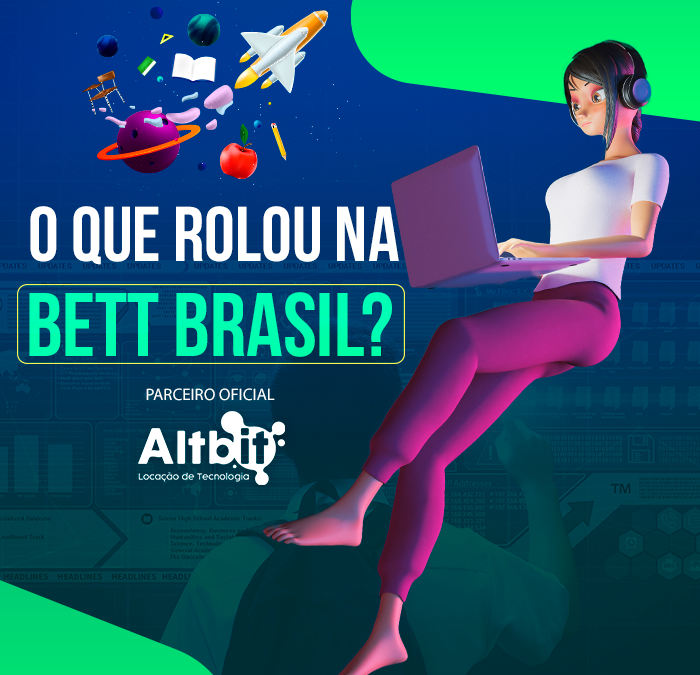 Bett Brasil 2022: Confira como foi a participação da Altbit no evento