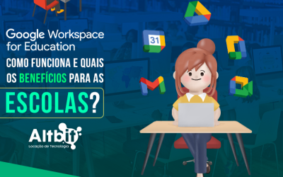 Google Workspace for Education: como funciona e quais os benefícios para as escolas?