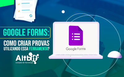 Google Forms: como criar provas utilizando essa ferramenta?