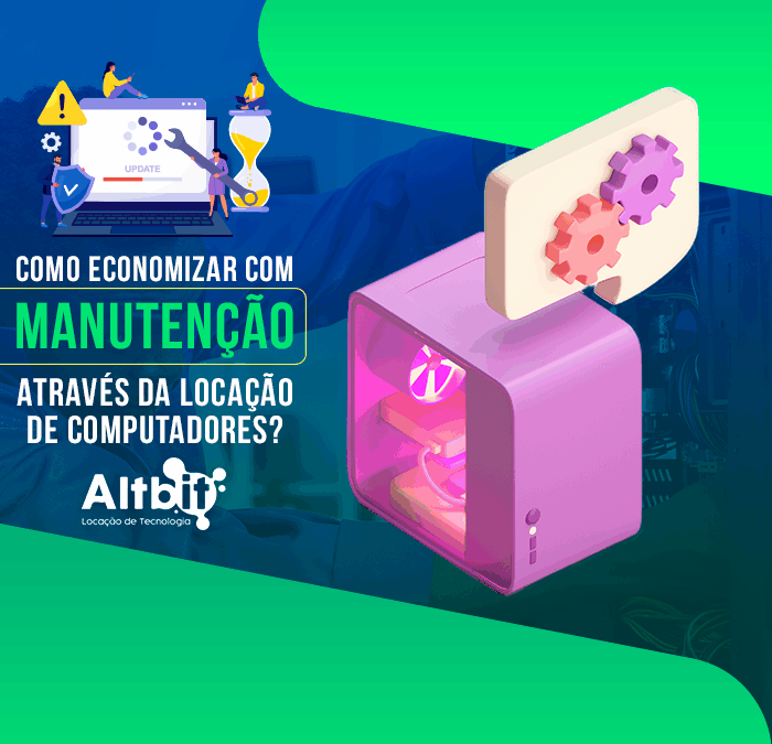 Como economizar com manutenção através da locação de computadores?