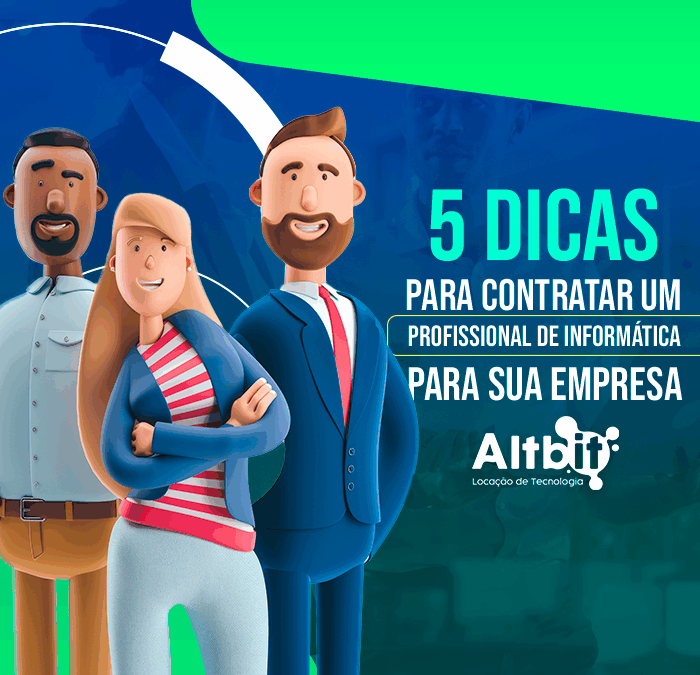 5 dicas para contratar um profissional de Informática para sua empresa
