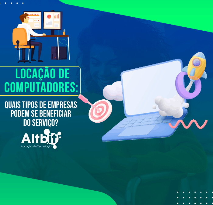 Locação de computadores: quais tipos de empresas podem se beneficiar do serviço?