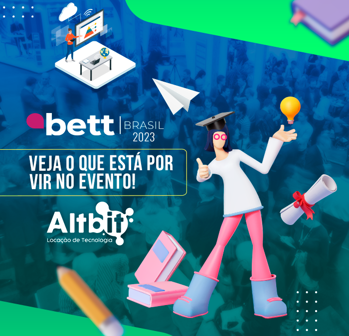 Bett Brasil 2023: Veja o que está por vir no evento!