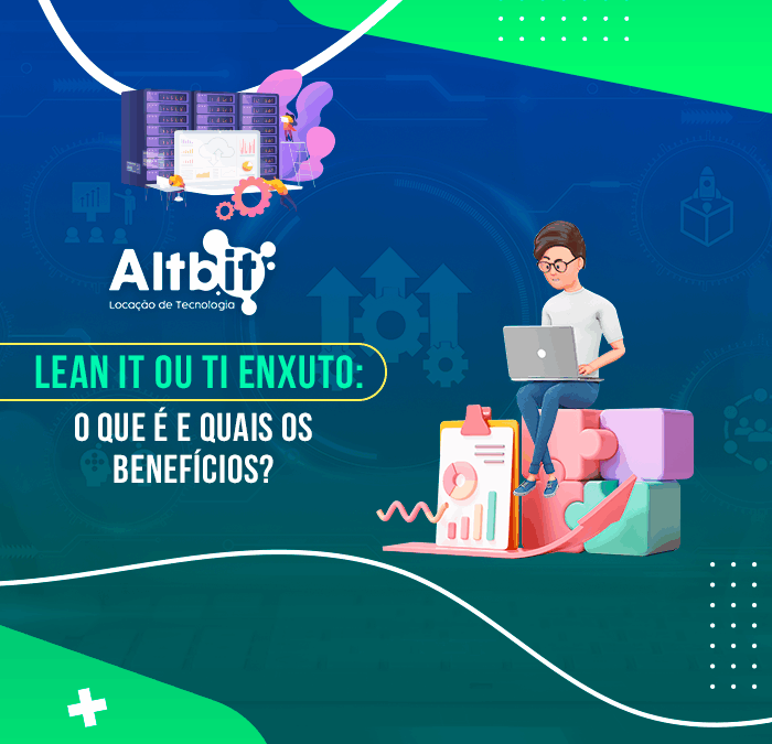 Lean IT ou TI Enxuto: o que é e quais os benefícios?