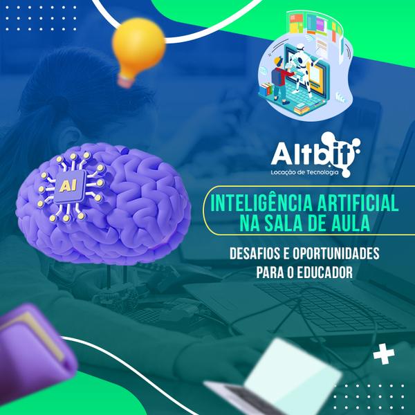 Inteligência Artificial na sala de aula: desafios e oportunidades para o educador