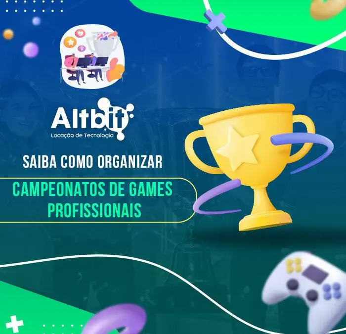 Como organizar campeonatos de Games profissionais?