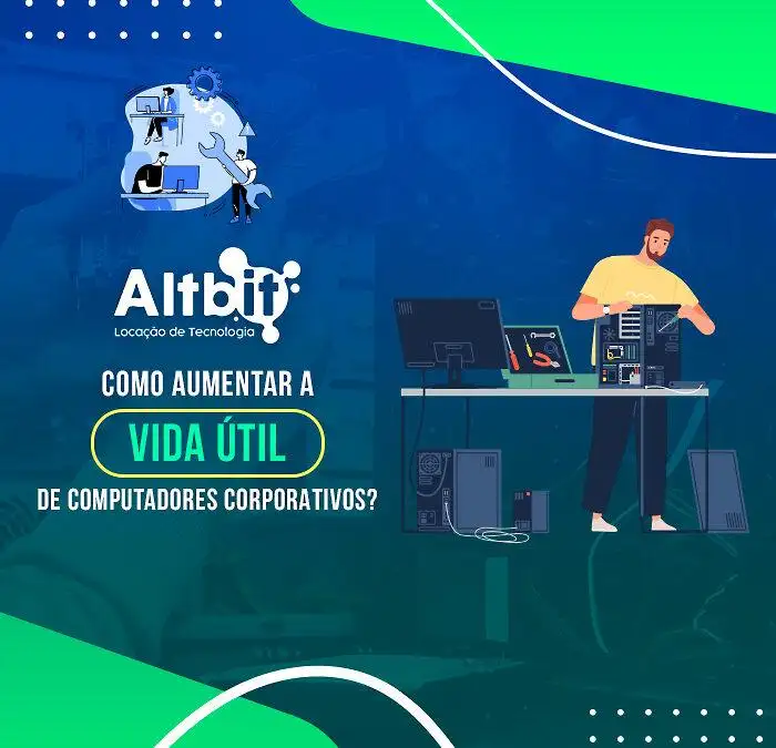Como aumentar a vida útil de computadores corporativos?