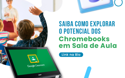 Saiba como explorar o potencial dos Chromebooks em sala de aula