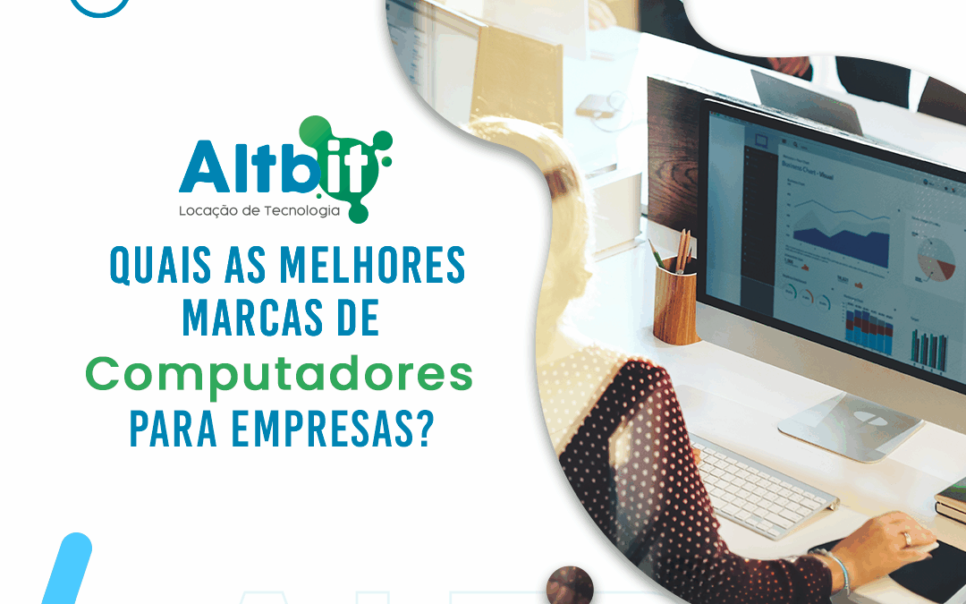 Quais as melhores marcas de computadores para empresas?