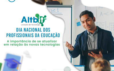 Dia Nacional dos Profissionais da Educação – A importância de se atualizar em relação às novas tecnologias