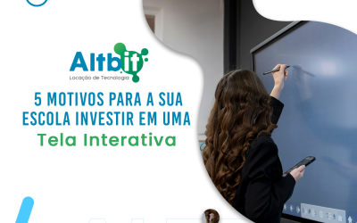 5 motivos para a sua escola investir em uma tela interativa