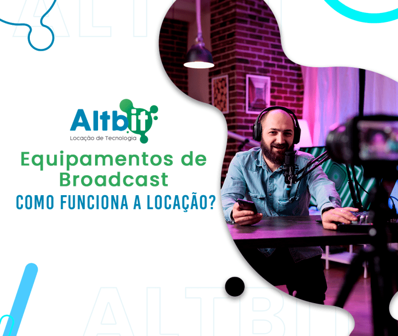 Como a locação de equipamentos de broadcast: como funciona?