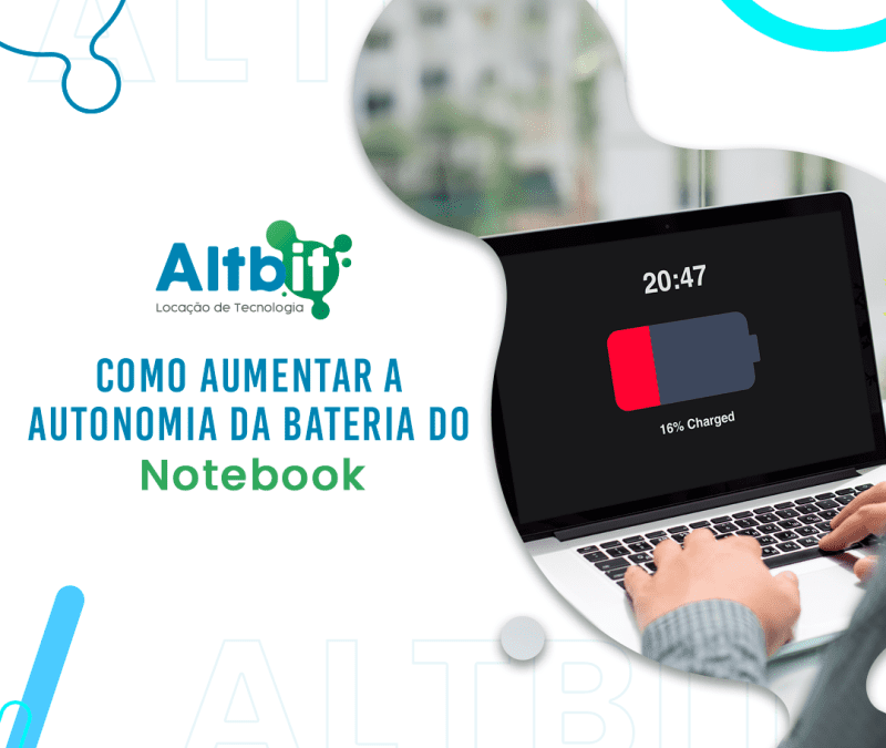 Como aumentar a autonomia da bateria do notebook?