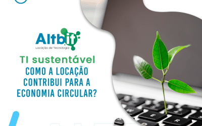 TI sustentável: como a locação contribui para a economia circular?