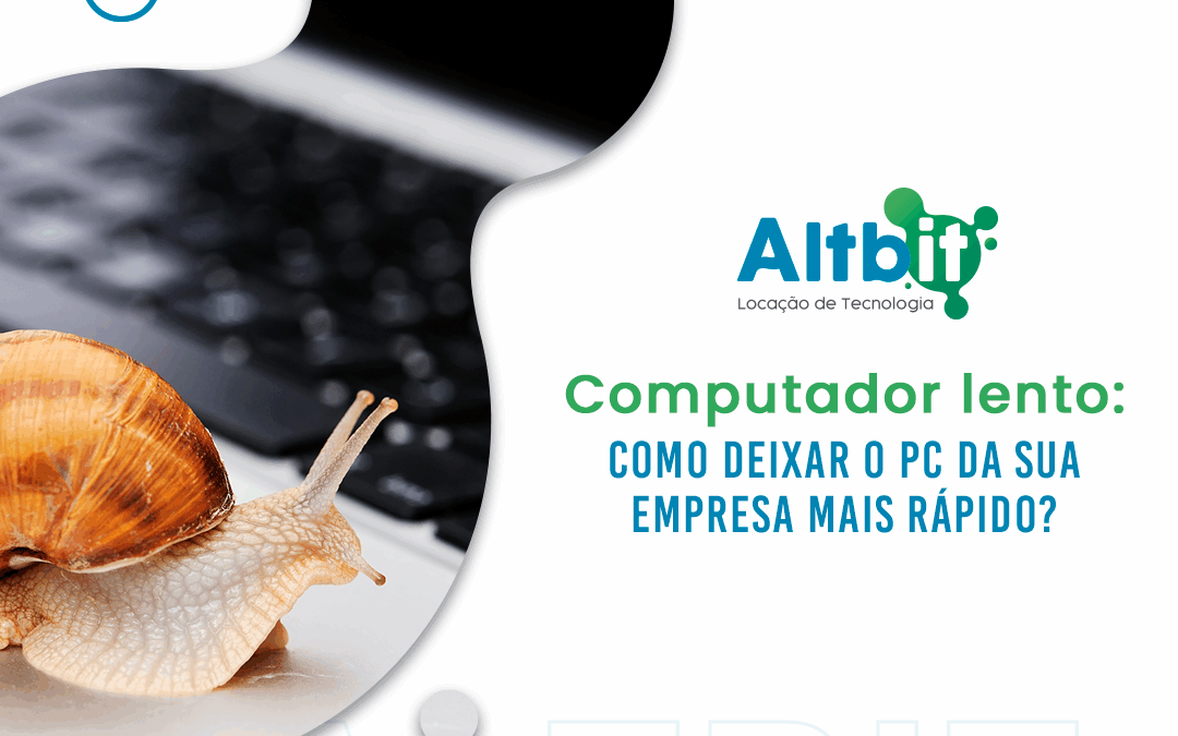 Computador lento: como deixar o PC da sua empresa mais rápido?
