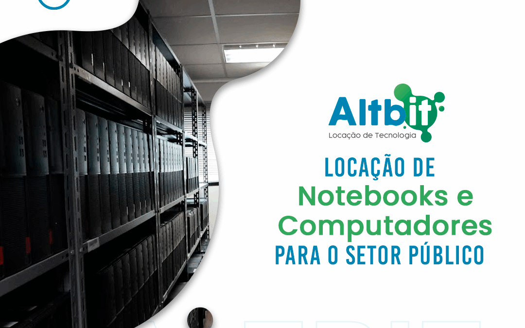 Locação de Notebooks e Computadores para o Setor Público