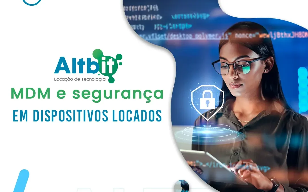 MDM e segurança em dispositivos locados