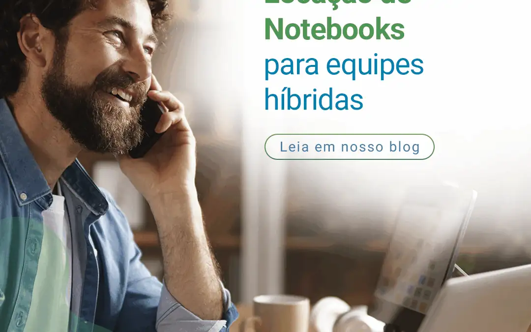 Notebooks locados para equipes híbridas