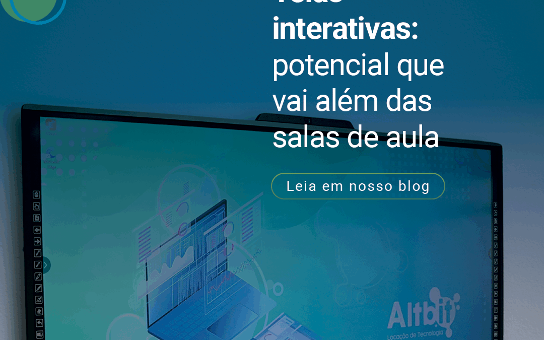Telas interativas: potencial que vai além das salas de aula